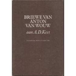 Briewe Van Anton Van Wouw Aan A.D.Keet (signed by Keet Jr)