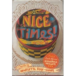 Nice Times! A Book of South African Pleasures and Delights