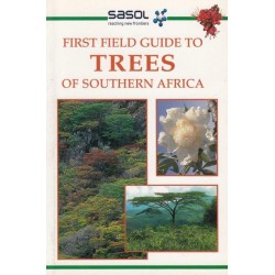 SASOL First Field Guide to Trees Of Southern Africa